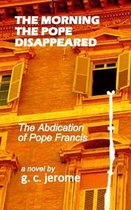 The Morning the Pope Disappeared