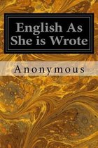 English as She Is Wrote