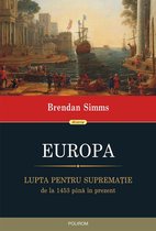 Historia - Europa: lupta pentru supremaţie, de la 1453 până în prezent