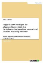 Vergleich der Grundlagen des Jahresabschlusses nach dem Handelsgesetzbuch und den International Financial Reporting Standards