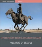 My Service in the U.S. Colored Cavalry (Illustrated Edition)