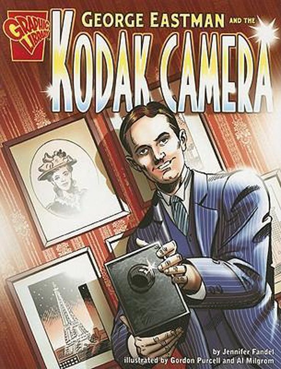 George Eastman and the Kodak Camera (Inventions and Discovery)