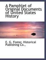 A Pamphlet of Original Documents of United States History