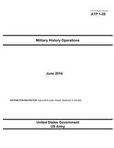 Army Techniques Publication ATP 1-20 Military History Operations June 2014