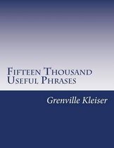 Fifteen Thousand Useful Phrases