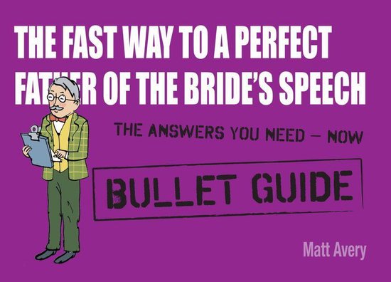 The Fast Way to a Perfect Father of the Bride's Speech: Bull ... - cover