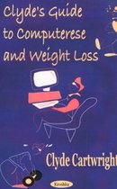 Clyde's Guide to Computerese & Weight Loss
