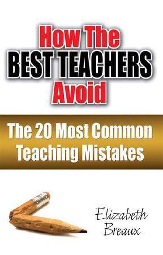 How the Best Teachers Avoid the 20 Most Common Teaching Mist ... - cover