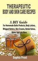 Therapeutic Body and Skin Care Recipes