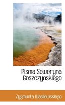 Pisma Seweryna Goszczynskiego