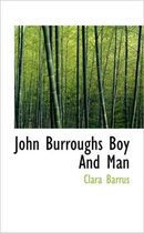 John Burroughs Boy and Man