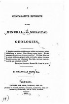 A Comparative Estimate of the Mineral and Mosaical Geologies