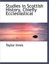 Studies in Scottish History, Chiefly Ecclesiastical