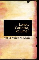 Lonely Carlotta, Volume I