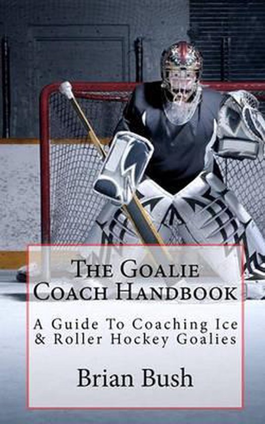 The Goalie Coach Handbook - cover