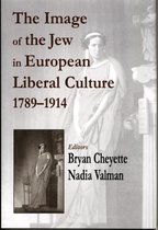 The Image of the Jew in European Liberal Culture, 1789 1914 ParkesWiener Series on Jewish Studies