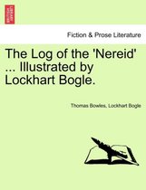 The Log of the 'Nereid' ... Illustrated by Lockhart Bogle.