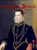 Sofonisba Anguissola: Drawings & Paintings (Annotated)