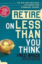 Retire on Less Than You Think