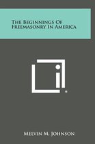 The Beginnings of Freemasonry in America