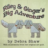 Riley and Ginger’S Big Adventure