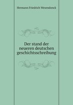 Der stand der neueren deutschen geschichtsschreibung