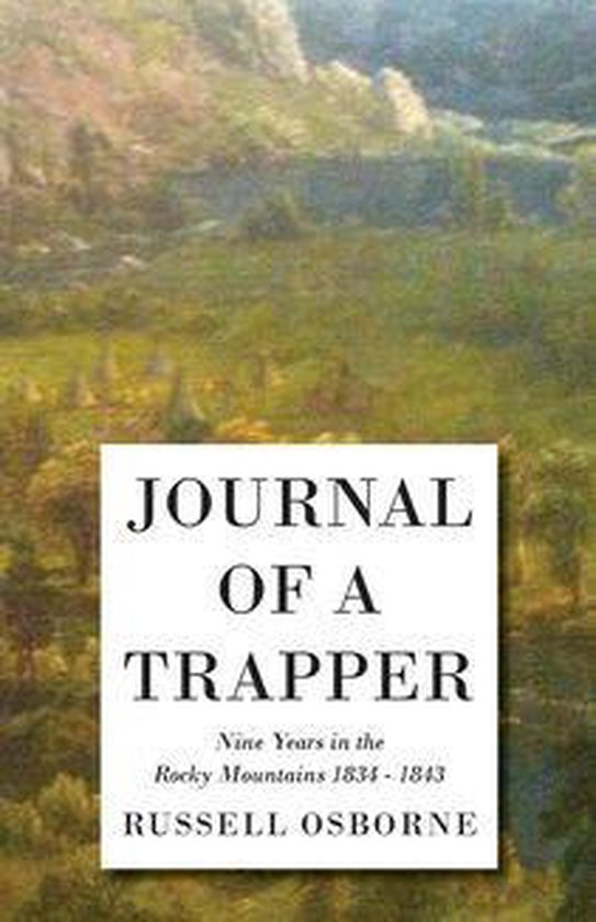 Journal of a Trapper - Nine Years in the Rocky Mountains 183 ... - cover