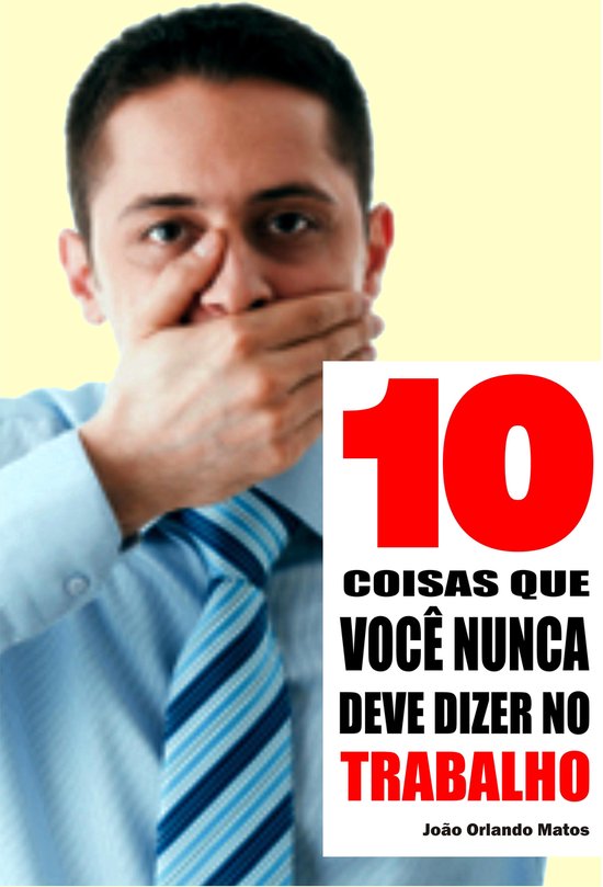 10 Coisas que você nunca deve dizer no trabalho - cover