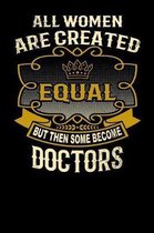 All Women Are Created Equal But Then Some Become Doctors