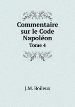 Commentaire sur le Code Napoleon Tome 4