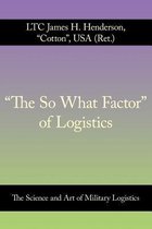 The So What Factor  of Logistics