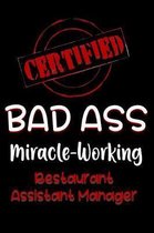 Certified Bad Ass Miracle-Working Restaurant Assistant Manager