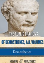 The Public Orations of Demosthenes, All Volumes