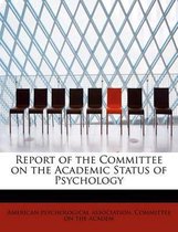 Report of the Committee on the Academic Status of Psychology
