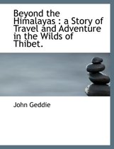 Beyond the Himalayas