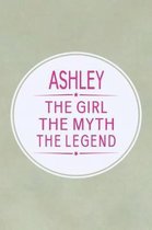 Ashley the Girl the Myth the Legend