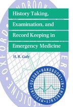 Oxford Handbooks in Emergency Medicine- History Taking, Examination, and Record Keeping in Emergency Medicine