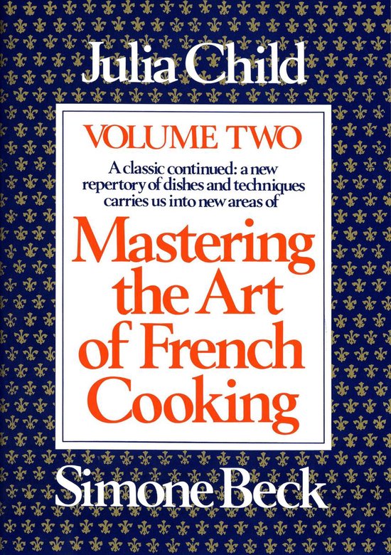Mastering the Art of French Cooking 2 - Mastering the Art of ... - cover