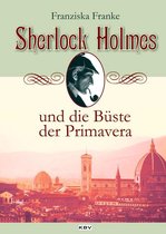 Sherlock Holmes - Sherlock Holmes und die Büste der Primavera