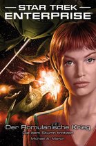 Star Trek - Enterprise 6 - Star Trek - Enterprise 6: Der Romulanische Krieg - Die dem Sturm trotzen