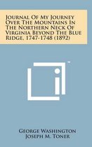 Journal of My Journey Over the Mountains in the Northern Neck of Virginia Beyond the Blue Ridge, 1747-1748 (1892)