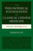 The Philosophical Foundations of Classical Chinese Medicine