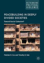 Rethinking Political Violence - Peacebuilding in Deeply Divided Societies