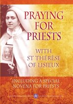 Prayer and Devotion - Praying for Priests with St Therese of Lisieux