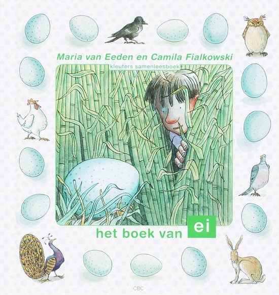 Boekomslag met illustratie van een kind dat door riet kijkt naar een ei, omringd door dieren en eieren. Titel 'het boek van ei'.