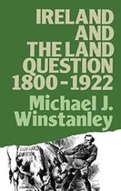 Lancaster Pamphlets- Ireland and the Land Question 1800-1922