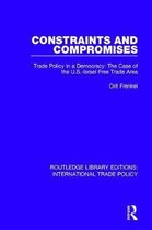 Routledge Library Editions: International Trade Policy- Constraints and Compromises