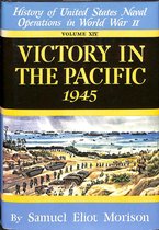 History of United States naval operations in World War II volume XIV. Victory in the pacific 1945.