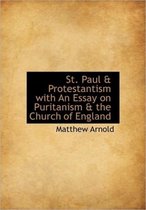 St. Paul & Protestantism with an Essay on Puritanism & the Church of England