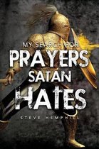 My Search for Prayers Satan Hates